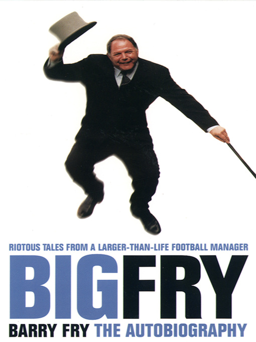 Title details for Big Fry by Barry Fry - Wait list